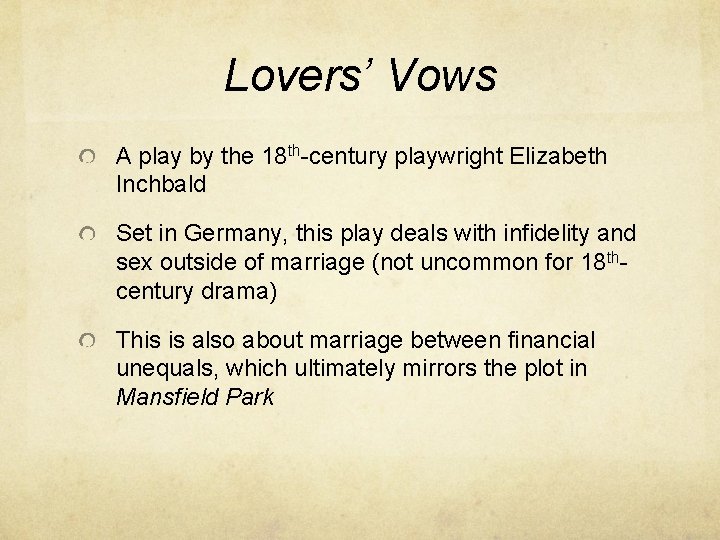 Lovers’ Vows A play by the 18 th-century playwright Elizabeth Inchbald Set in Germany,
