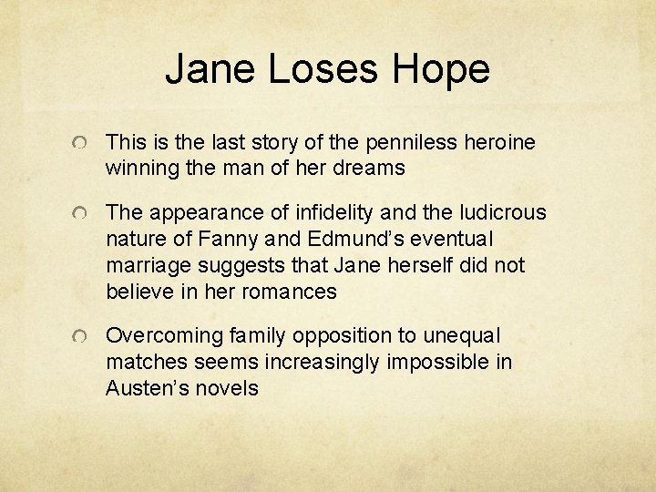 Jane Loses Hope This is the last story of the penniless heroine winning the