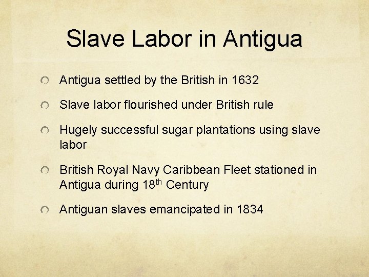 Slave Labor in Antigua settled by the British in 1632 Slave labor flourished under