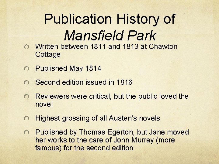 Publication History of Mansfield Park Written between 1811 and 1813 at Chawton Cottage Published