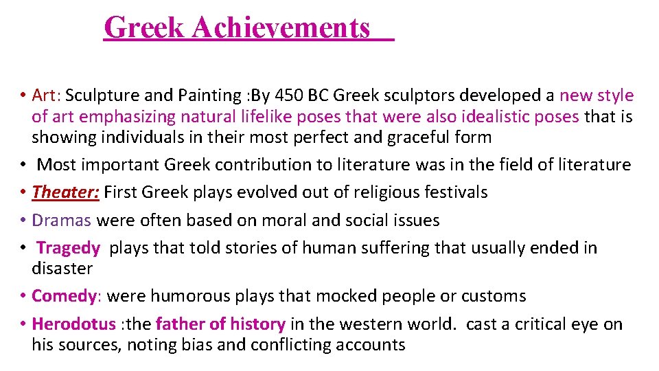Greek Achievements • Art: Sculpture and Painting : By 450 BC Greek sculptors developed