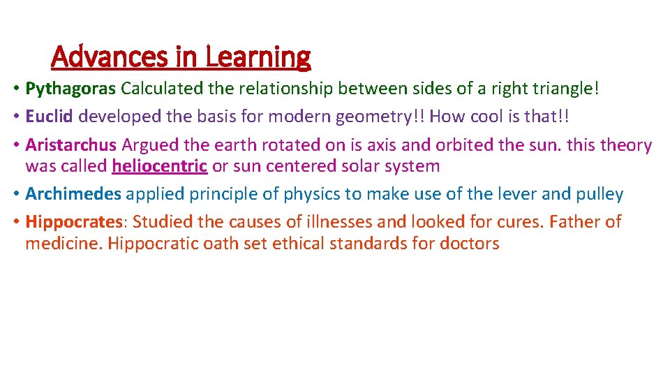 Advances in Learning • Pythagoras Calculated the relationship between sides of a right triangle!