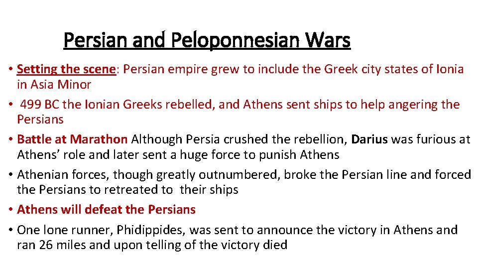 Persian and Peloponnesian Wars • Setting the scene: Persian empire grew to include the