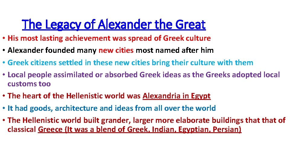 The Legacy of Alexander the Great • His most lasting achievement was spread of