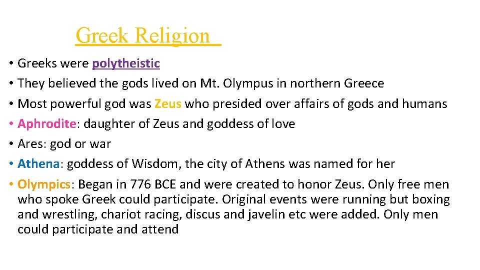 Greek Religion • Greeks were polytheistic • They believed the gods lived on Mt.