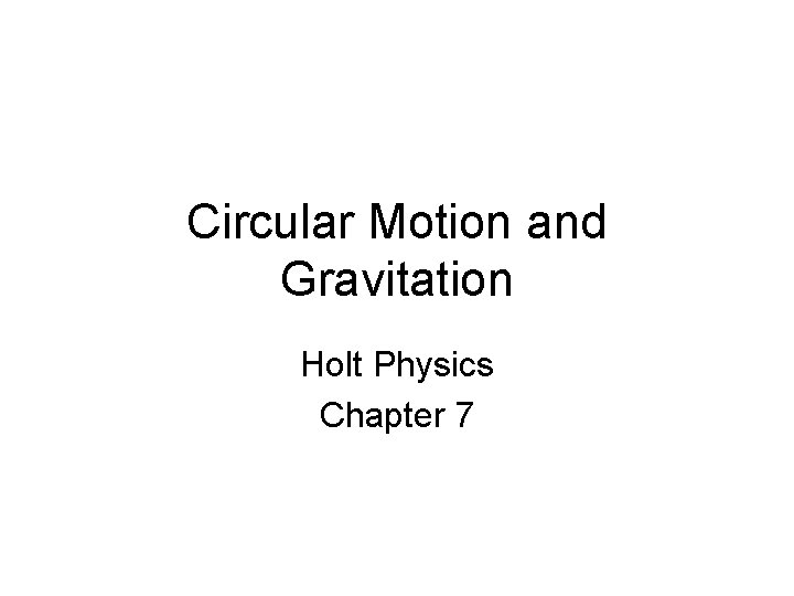 Circular Motion and Gravitation Holt Physics Chapter 7 