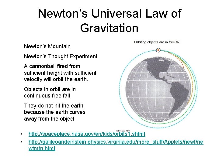 Newton’s Universal Law of Gravitation Newton’s Mountain Newton’s Thought Experiment A cannonball fired from