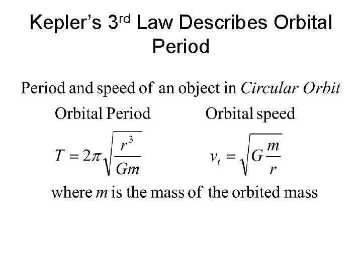 Kepler’s 3 rd Law Describes Orbital Period 