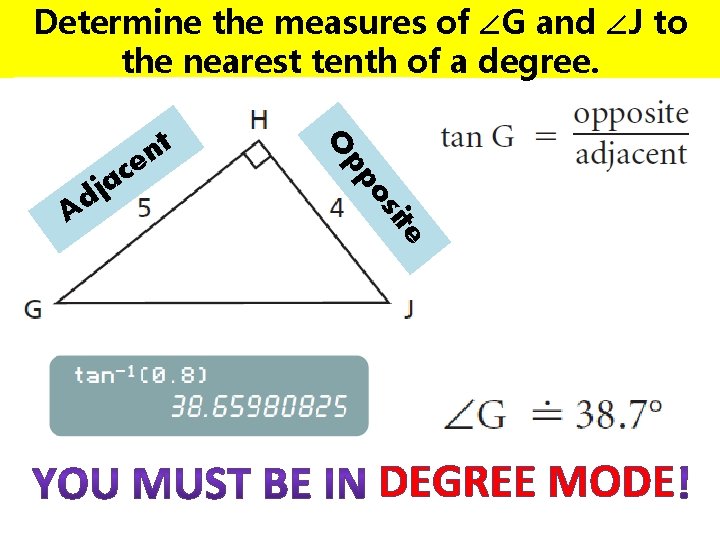 Determine the measures of ∠G and ∠J to the nearest tenth of a degree.