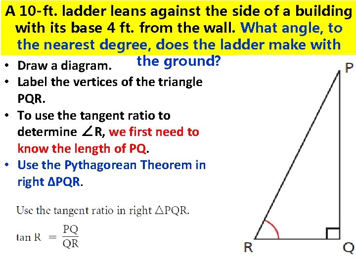 A 10 -ft. ladder leans against the side of a building with its base