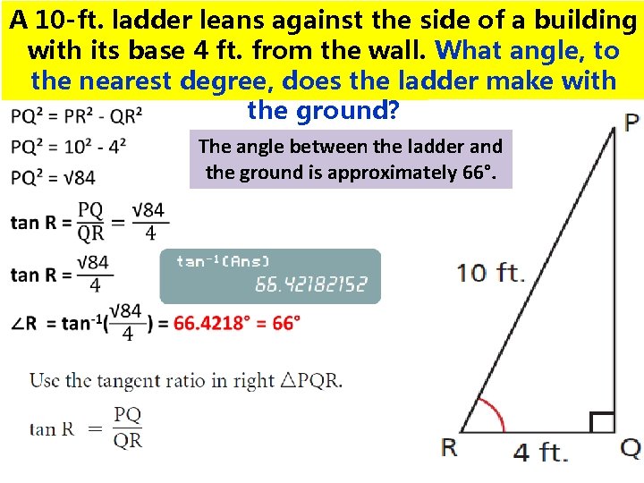 A 10 -ft. ladder leans against the side of a building with its base