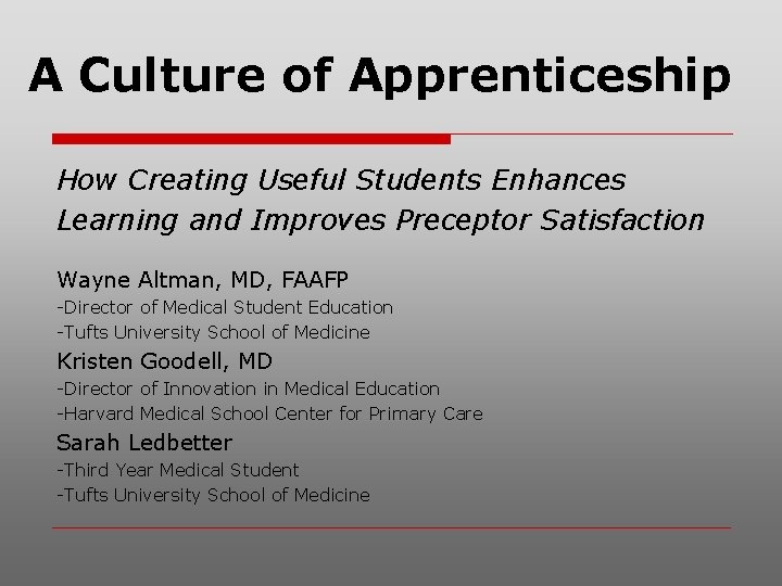 A Culture of Apprenticeship How Creating Useful Students Enhances Learning and Improves Preceptor Satisfaction