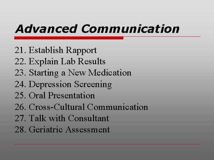 Advanced Communication 21. Establish Rapport 22. Explain Lab Results 23. Starting a New Medication