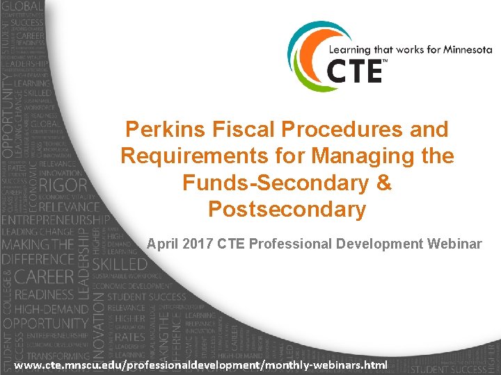 Perkins Fiscal Procedures and Requirements for Managing the Funds-Secondary & Postsecondary April 2017 CTE
