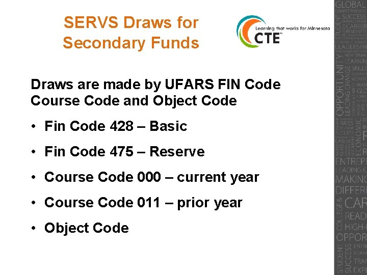 SERVS Draws for Secondary Funds Draws are made by UFARS FIN Code Course Code