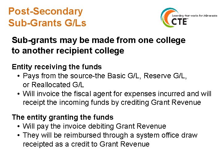 Post-Secondary Sub-Grants G/Ls Sub-grants may be made from one college to another recipient college