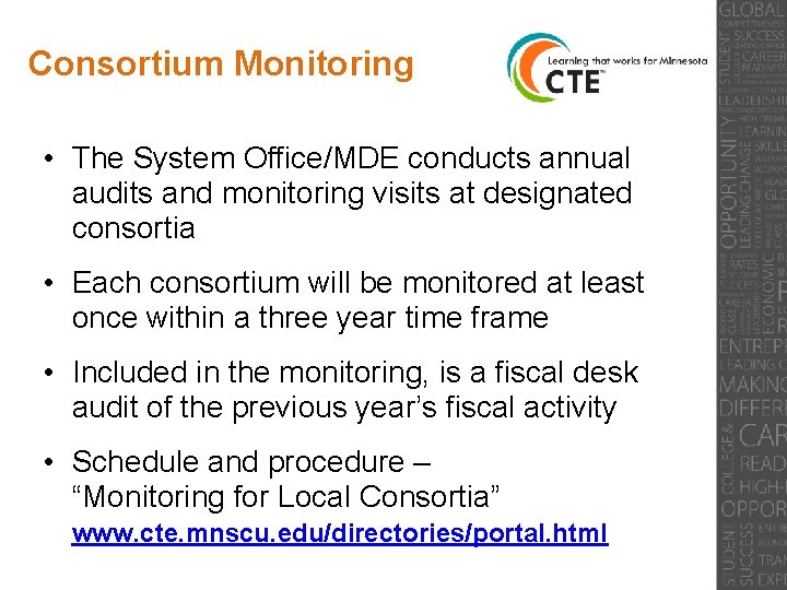 Consortium Monitoring • The System Office/MDE conducts annual audits and monitoring visits at designated