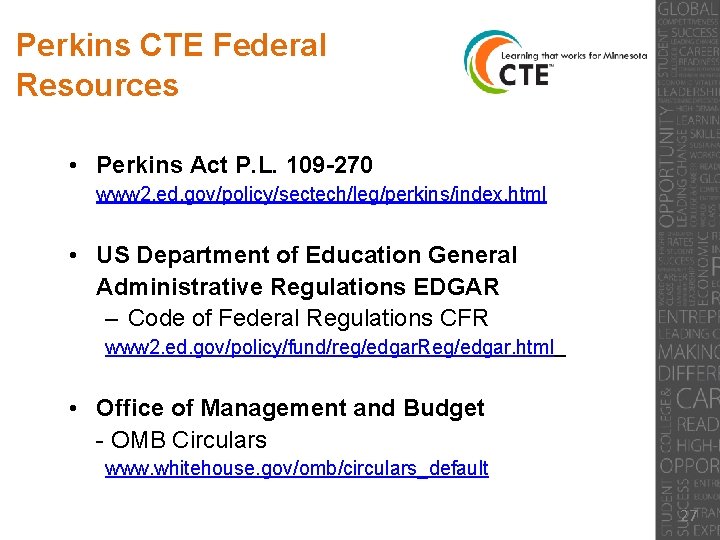 Perkins CTE Federal Resources • Perkins Act P. L. 109 -270 www 2. ed.
