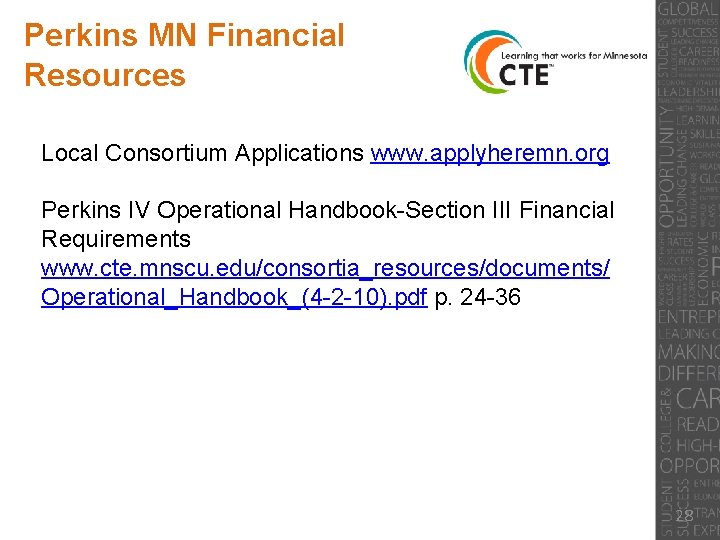 Perkins MN Financial Resources Local Consortium Applications www. applyheremn. org Perkins IV Operational Handbook-Section