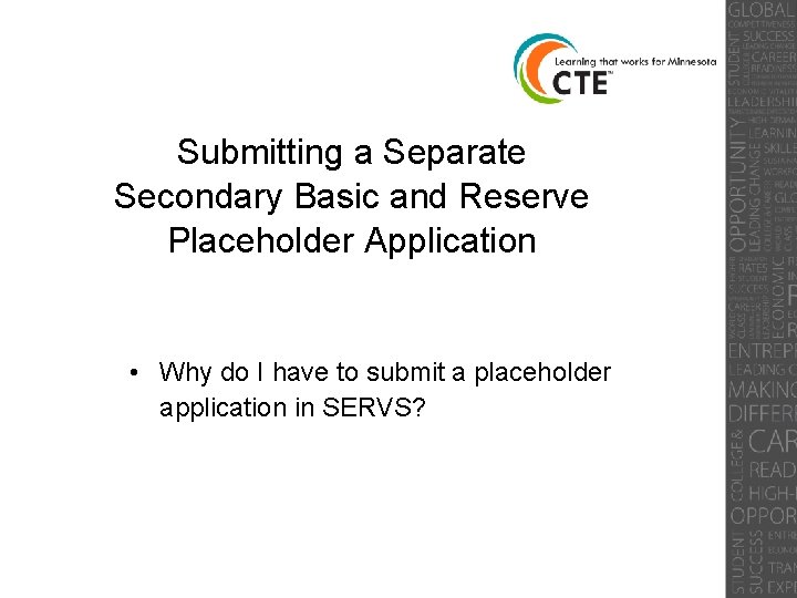 Submitting a Separate Secondary Basic and Reserve Placeholder Application • Why do I have