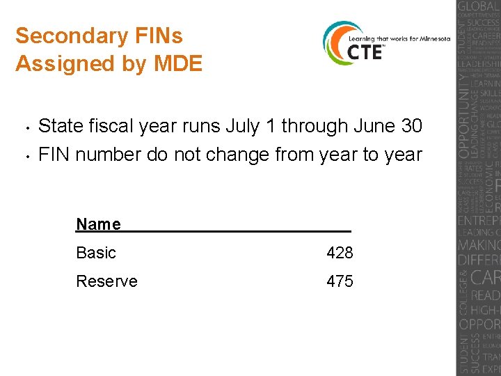 Secondary FINs Assigned by MDE • • State fiscal year runs July 1 through