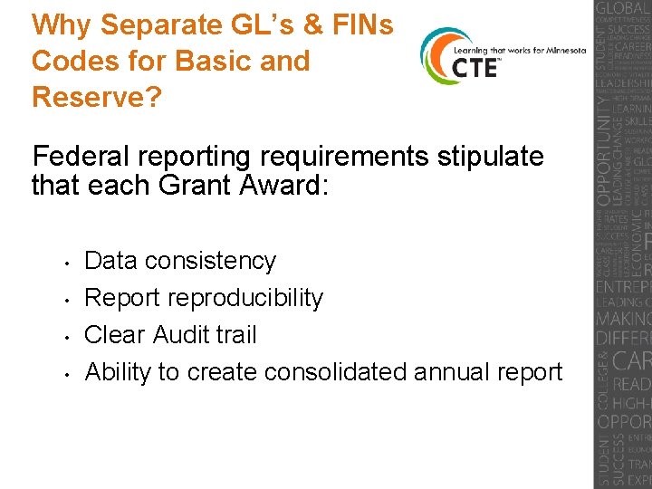 Why Separate GL’s & FINs Codes for Basic and Reserve? Federal reporting requirements stipulate