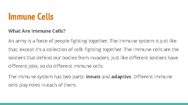 Immune Cells What Are Immune Cells? An army is a force of people fighting
