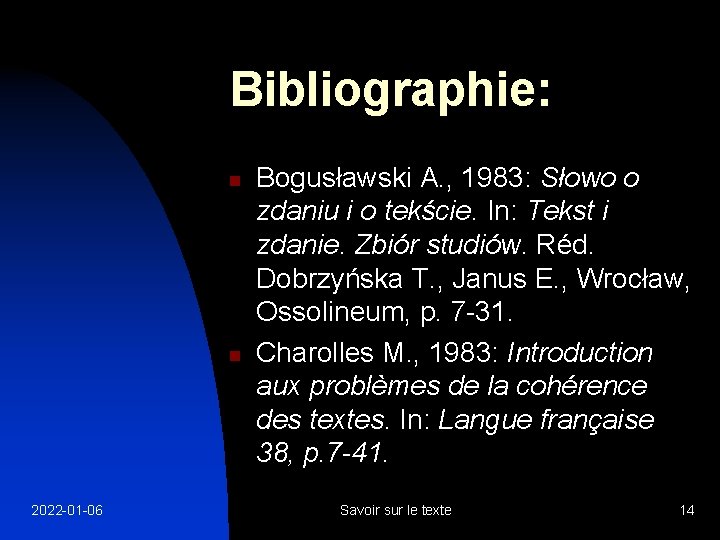 Bibliographie: n n 2022 -01 -06 Bogusławski A. , 1983: Słowo o zdaniu i