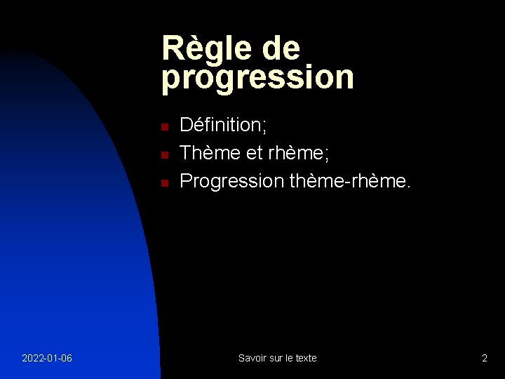 Règle de progression n 2022 -01 -06 Définition; Thème et rhème; Progression thème-rhème. Savoir