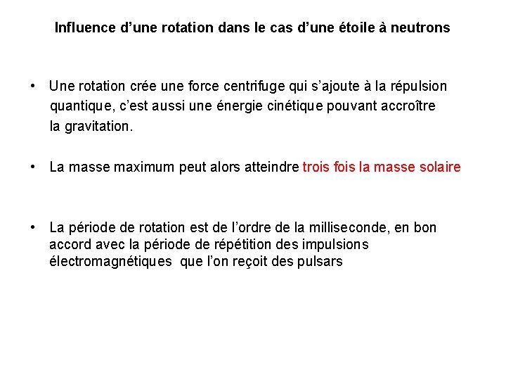 Influence d’une rotation dans le cas d’une étoile à neutrons • Une rotation crée