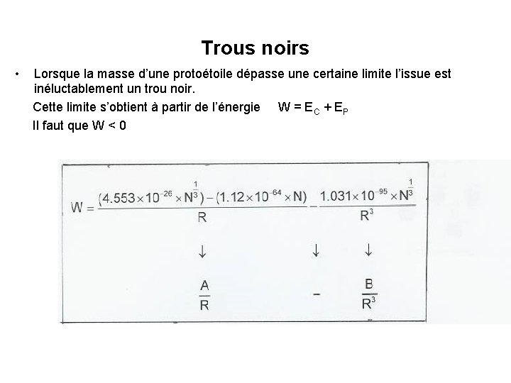 Trous noirs • Lorsque la masse d’une protoétoile dépasse une certaine limite l’issue est