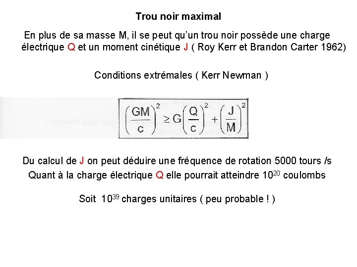 Trou noir maximal En plus de sa masse M, il se peut qu’un trou