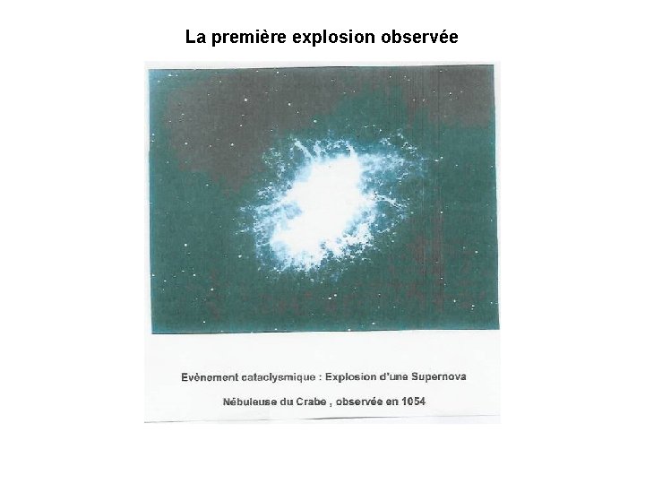 La première explosion observée 