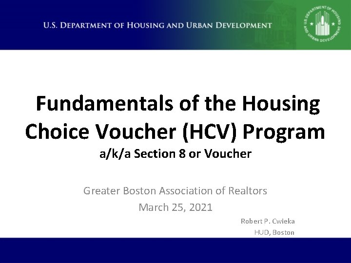 Fundamentals of the Housing Choice Voucher (HCV) Program a/k/a Section 8 or Voucher Greater