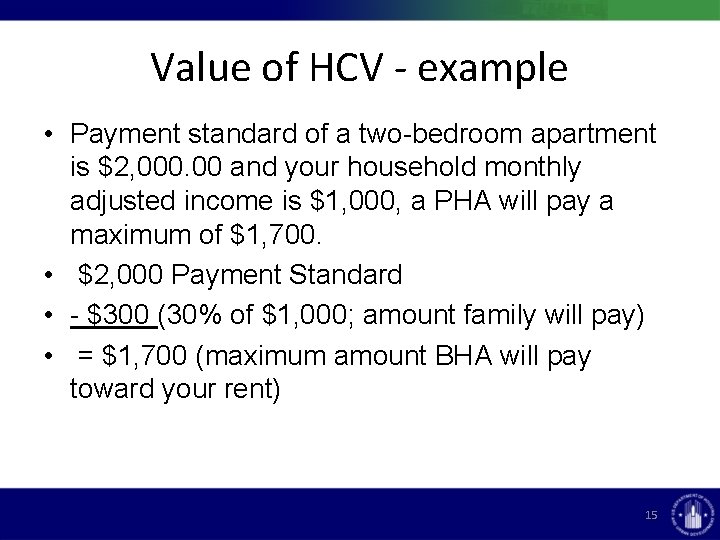 Value of HCV - example • Payment standard of a two-bedroom apartment is $2,