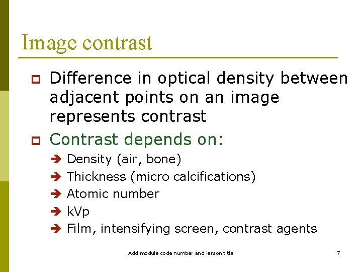 Image contrast p p Difference in optical density between adjacent points on an image