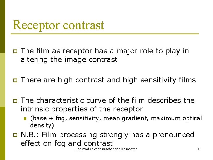 Receptor contrast p The film as receptor has a major role to play in