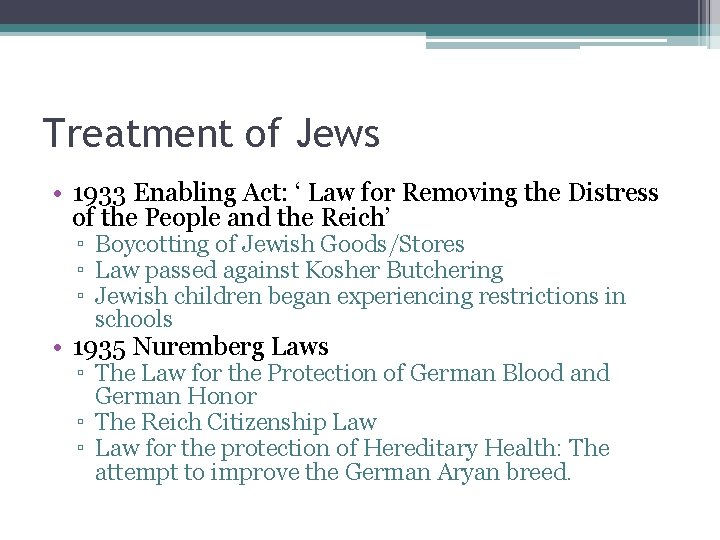 Treatment of Jews • 1933 Enabling Act: ‘ Law for Removing the Distress of