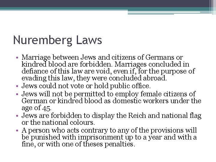 Nuremberg Laws • Marriage between Jews and citizens of Germans or kindred blood are