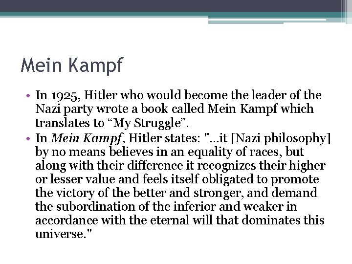 Mein Kampf • In 1925, Hitler who would become the leader of the Nazi