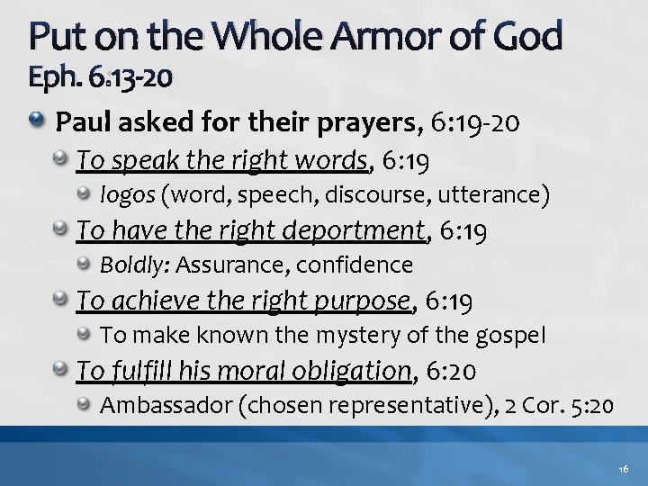 Put on the Whole Armor of God Eph. 6: 13 -20 Paul asked for Put on the Whole Armor of God Eph. 6: 13 -20 Paul asked for
