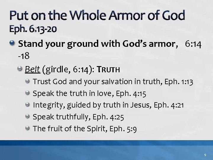 Put on the Whole Armor of God Eph. 6: 13 -20 Stand your ground Put on the Whole Armor of God Eph. 6: 13 -20 Stand your ground