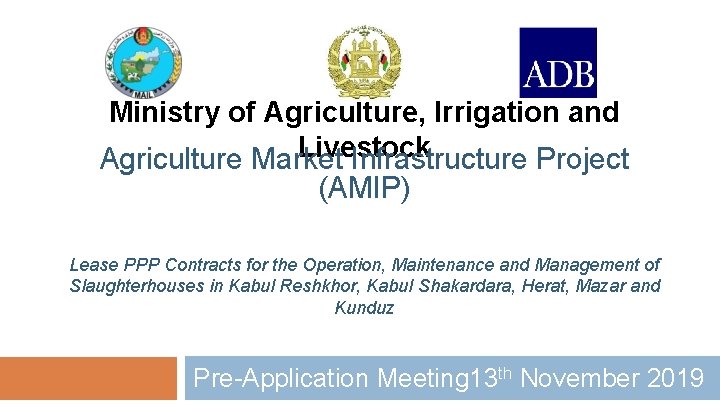 Ministry of Agriculture, Irrigation and Livestock Agriculture Market Infrastructure Project (AMIP) Lease PPP Contracts