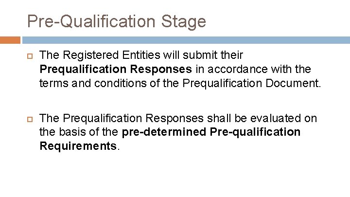 Pre-Qualification Stage The Registered Entities will submit their Prequalification Responses in accordance with the