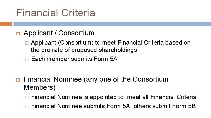 Financial Criteria Applicant / Consortium � � Applicant (Consortium) to meet Financial Criteria based
