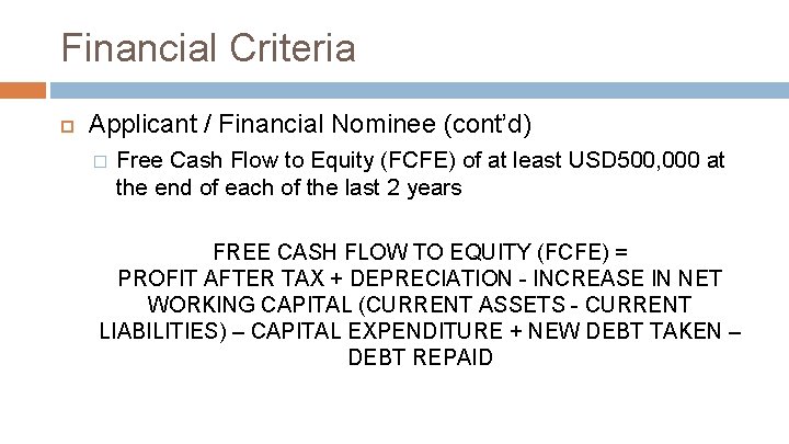 Financial Criteria Applicant / Financial Nominee (cont’d) � Free Cash Flow to Equity (FCFE)