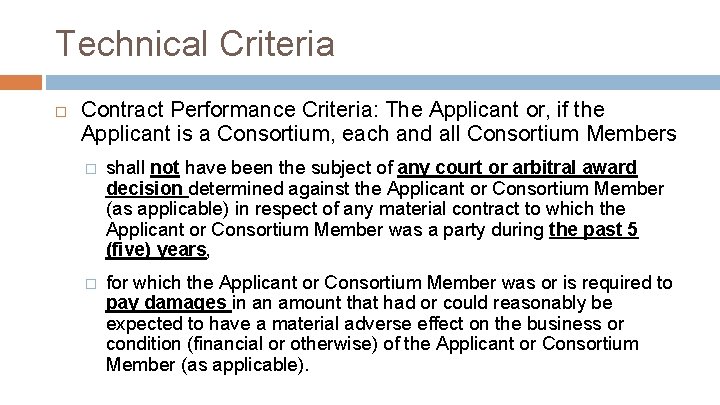 Technical Criteria Contract Performance Criteria: The Applicant or, if the Applicant is a Consortium,