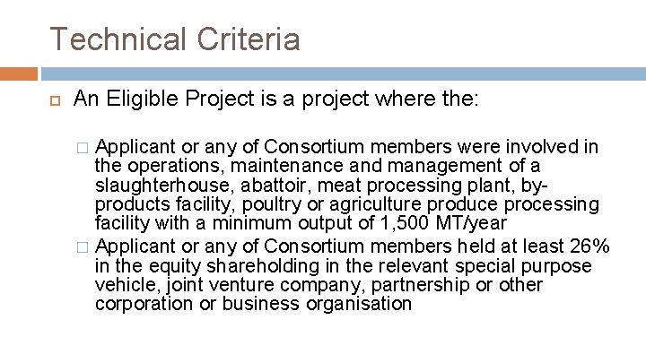 Technical Criteria An Eligible Project is a project where the: Applicant or any of