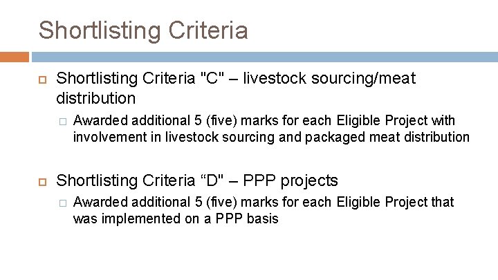 Shortlisting Criteria "C" – livestock sourcing/meat distribution � Awarded additional 5 (five) marks for