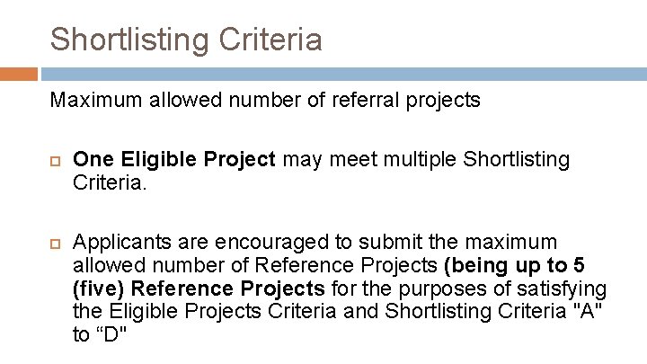Shortlisting Criteria Maximum allowed number of referral projects One Eligible Project may meet multiple